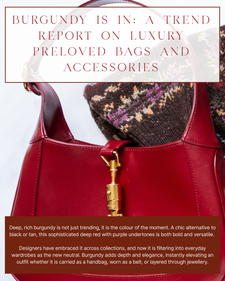  Burgundy Is In: A Trend Report On Luxury Preloved Bags And Accessories